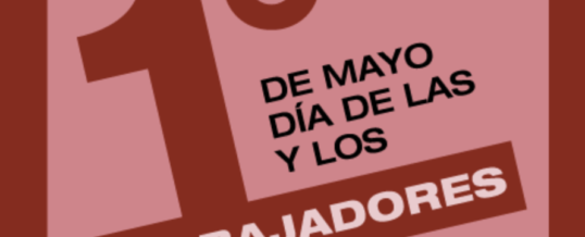 1 de Mayo – Día de las y los trabajadores